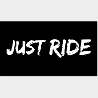 Just Ride Posters and Art